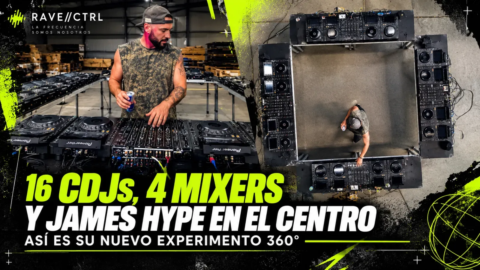 16 CDJs, 4 mixers y James Hype en el centro: así es su nuevo experimento 360°